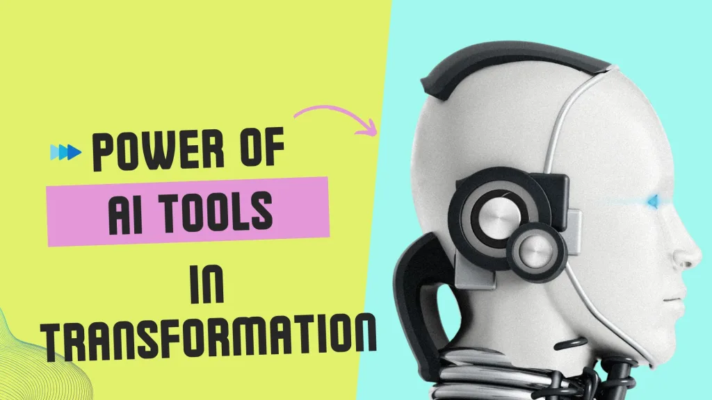 Unlocking the Transformational Power of AI Tools