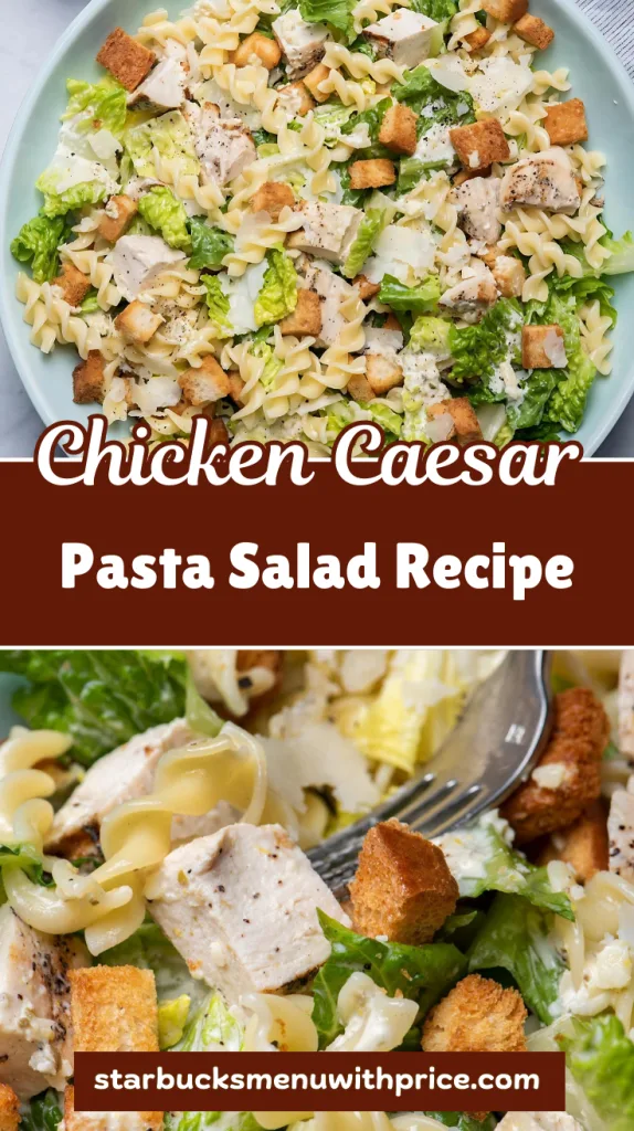 Chicken Caesar Pasta Salad Recipe