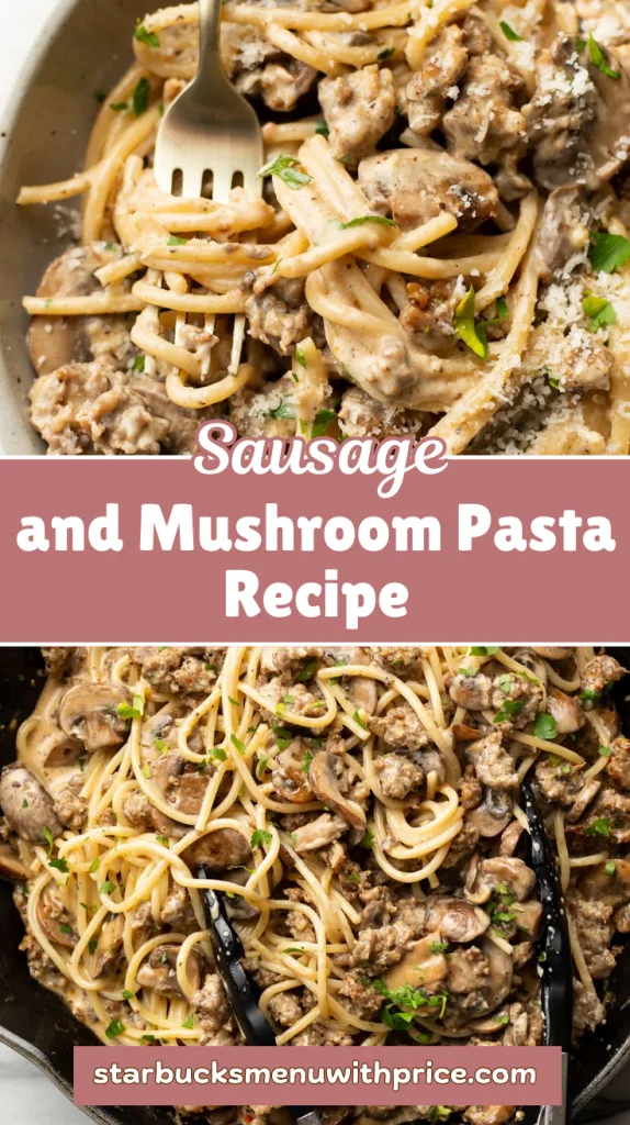 Sausage and Mushroom Pasta Recipe